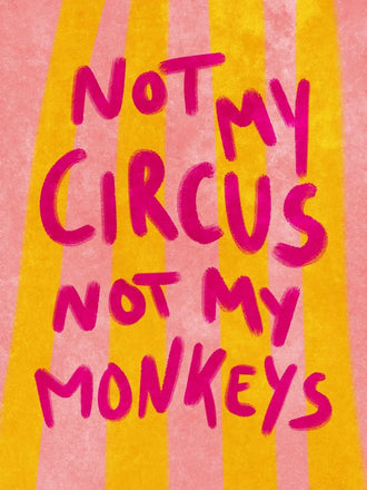 Quote Typography Wall Art Print – Pink Yellow Not My Circus Statement
