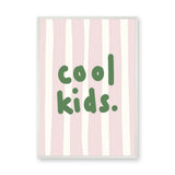 Cool Kids Typography Minimalist Wall Art Print – Green Text on Pink Stripes