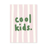 Cool Kids Typography Minimalist Wall Art Print – Green Text on Pink Stripes