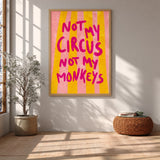 Quote Typography Wall Art Print – Pink Yellow Not My Circus Statement