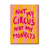Quote Typography Wall Art Print – Pink Yellow Not My Circus Statement