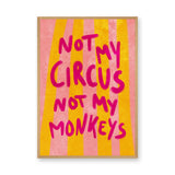 Quote Typography Wall Art Print – Pink Yellow Not My Circus Statement