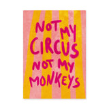 Quote Typography Wall Art Print – Pink Yellow Not My Circus Statement