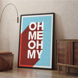 Typography Pop Art Wall Art Print – OH ME OH MY Retro Quote Print