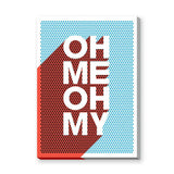 Typography Pop Art Wall Art Print – OH ME OH MY Retro Quote Print