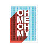 Typography Pop Art Wall Art Print – OH ME OH MY Retro Quote Print