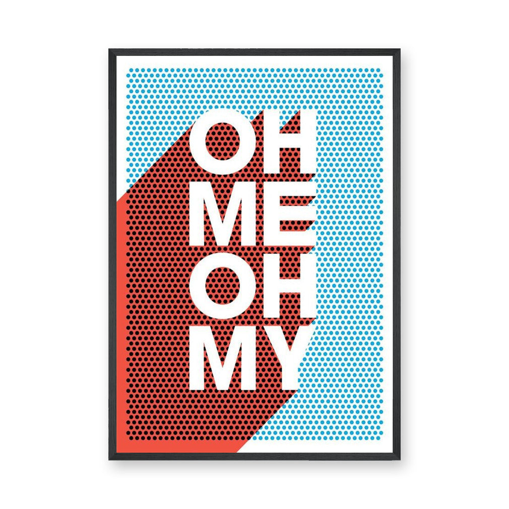Typography Pop Art Wall Art Print – OH ME OH MY Retro Quote Print